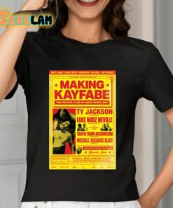 Making Kayfabe The Private Lives Of Indie Wrestlers Shirt 7 1