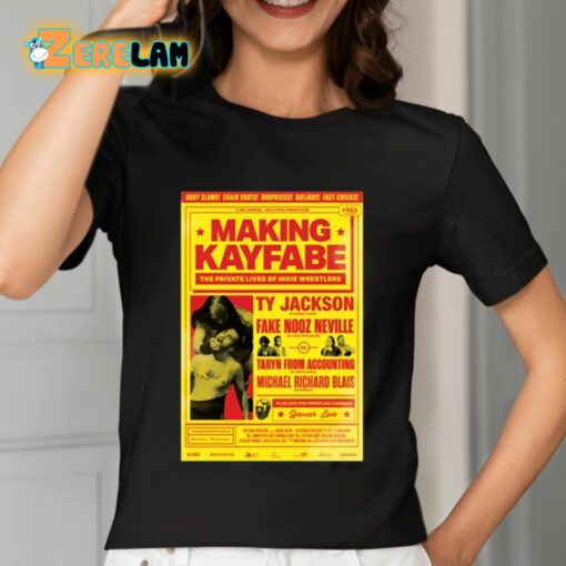 Making Kayfabe The Private Lives Of Indie Wrestlers Shirt