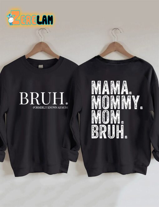 Mama Mommy Mom Bruh Sweatshirt