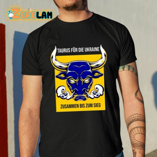 Mastrackzi Taurus Fur Die Ukraine Zusammen Bis Zum Sieg Shirt