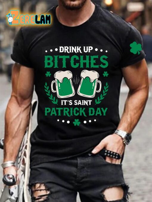 Men’s Drink Up Bitches It’s Saint Patrick Day Shirt