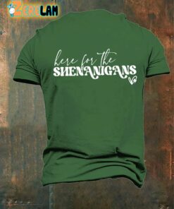 Men’s St Patrick’s Here For The Shenanigans Shirt