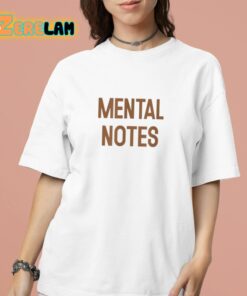 Mental Notes Funny Quote Shirt