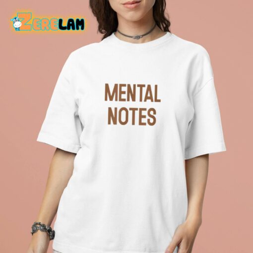 Mental Notes Funny Quote Shirt