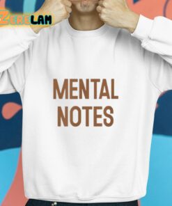 Mental Notes Funny Quote Shirt 8 1