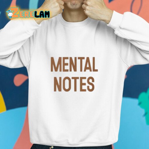 Mental Notes Funny Quote Shirt