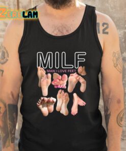 Milf Man I Love Feet Tee Shirt 6 1