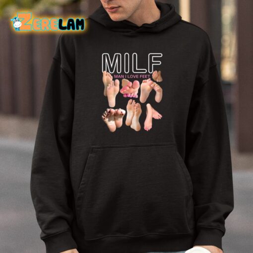 Milf Man I Love Feet Shirt