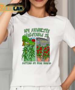 My Favorite Vegetable Is Getting My Dick Sucked Shirt