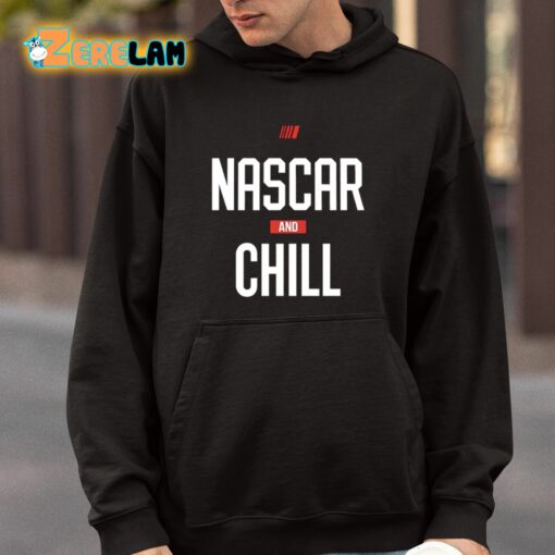 Nascar And Chill Shirt