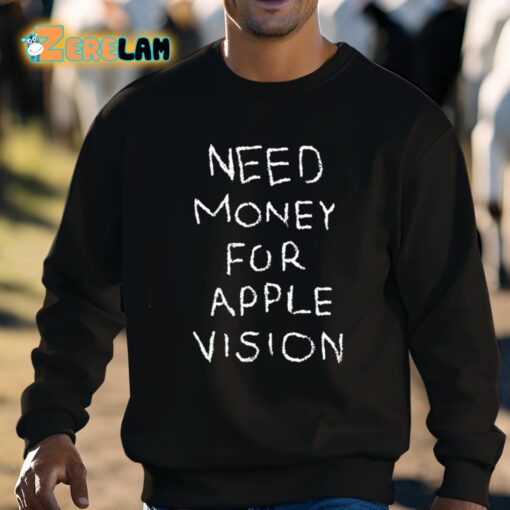 Need Money For Apple Vision Shirt