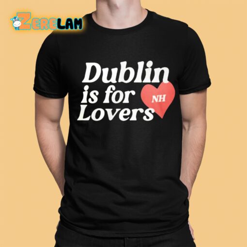 Niall Horan Dublin Is For Nh Lovers Hoodie