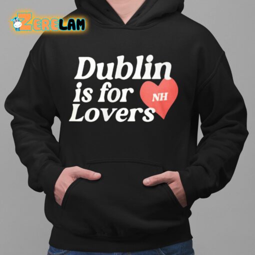 Niall Horan Dublin Is For Nh Lovers Hoodie