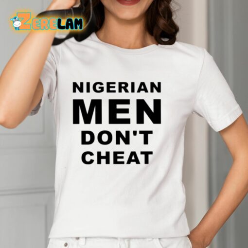 Nigerian Men Don’t Cheat Shirt