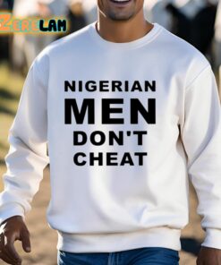 Nigerian Men Dont Cheat Shirt 13 1