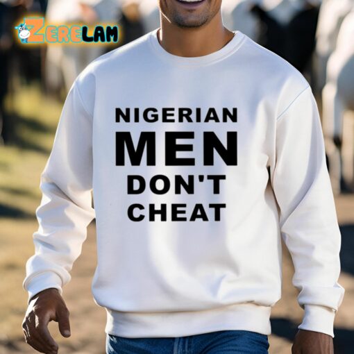 Nigerian Men Don’t Cheat Shirt