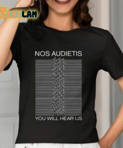 Nos Audietis You Will Hear Us Shirt 7 1