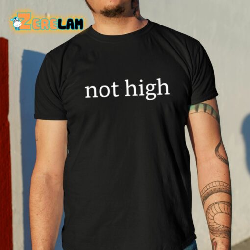 Not High Classic Shirt