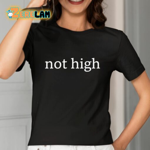 Not High Classic Shirt