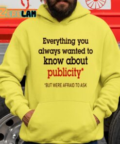 Oliver Mills Everything You Always Wanted To Know About Publicity But Were Afraid To Ask Shirt