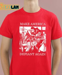 Olivia Murray Make America Defiant Again Shirt