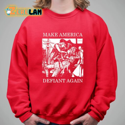 Olivia Murray Make America Defiant Again Shirt