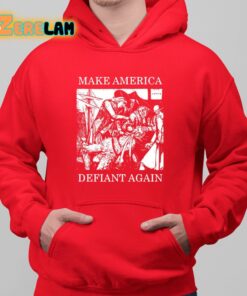 Olivia Murray Make America Defiant Again Shirt 6 1