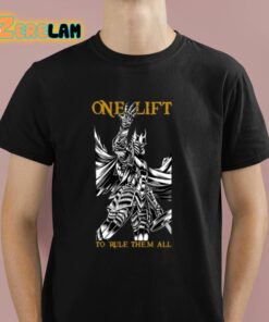 One Lift To Rule Them All Shirt 1 1