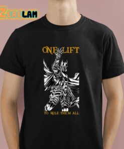 One Lift To Rule Them All Shirt