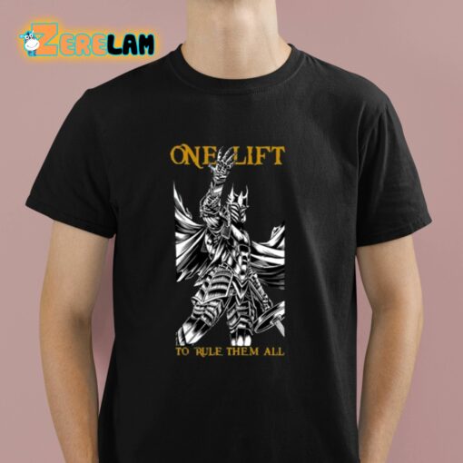 One Lift To Rule Them All Shirt