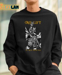 One Lift To Rule Them All Shirt 3 1