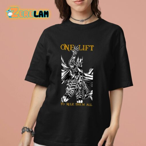 One Lift To Rule Them All Shirt