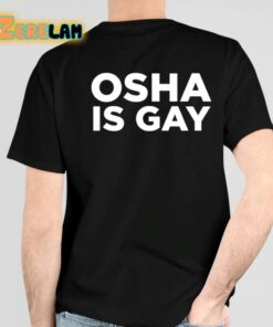 Osha Is Gay Shirt 4 1