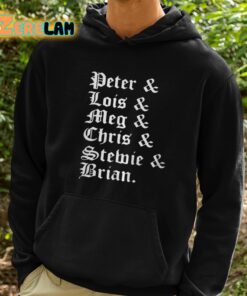 Peter And Lois And Meg And Chris And Stewie And Brian Shirt 2 1