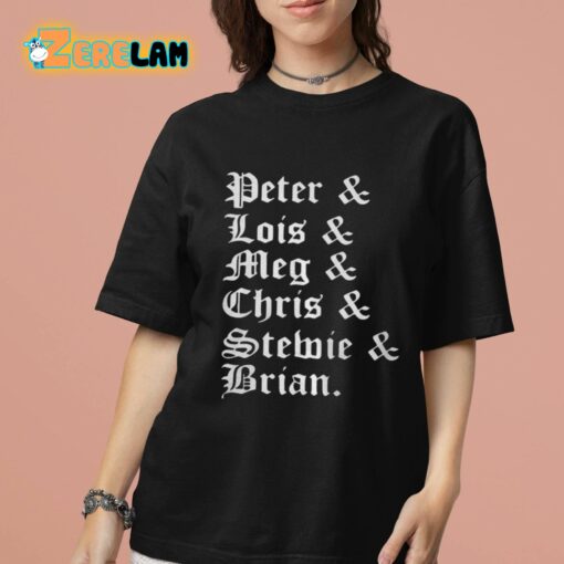 Peter And Lois And Meg And Chris And Stewie And Brian Shirt