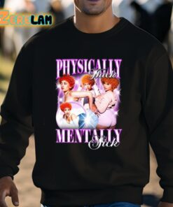 Physically Thick Mentally Sick Shirt 8 1