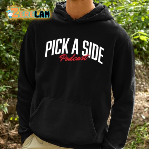 Pick A Side Podcast Shirt