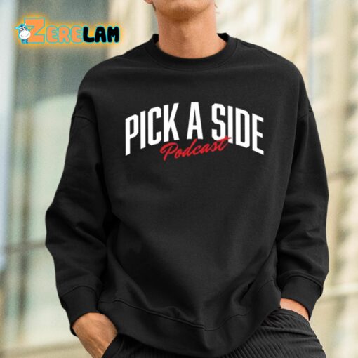 Pick A Side Podcast Shirt