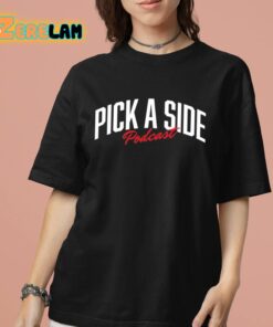 Pick A Side Podcast Shirt 7 1