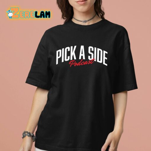 Pick A Side Podcast Shirt