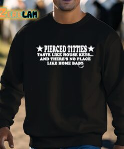 Pierced Titties Taste Like House Keys And Theres No Place Like Home Baby Shirt 8 1