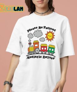 Please Be Patient Autistic Driver Shirt