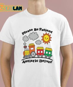 Please Be Patient Autistic Driver Shirt 1 1