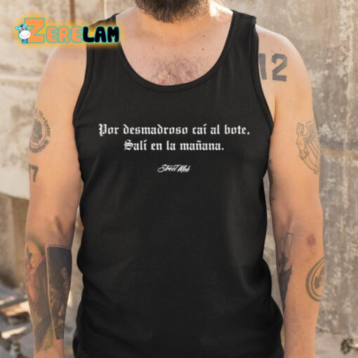 Por Desmadroso Cai Al Bote Sali En La Manana Street Mob Empressa Sm Shirt