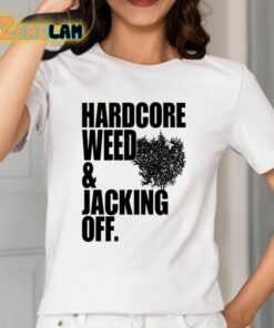 Primitive Rage Hardcore Weed And Jacking Off Shirt 12 1