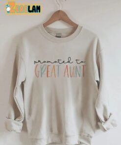 Promoted to Great Aunt Sweatshirt