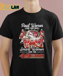 Real Women Love Football Smart Women Love The 49ers Shirt 1 1