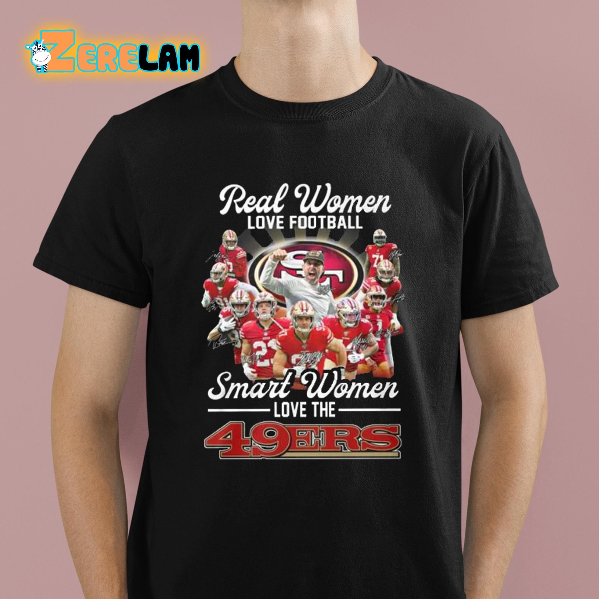 Real Women Love Football Smart Women Love The 49ers Shirt 1 1