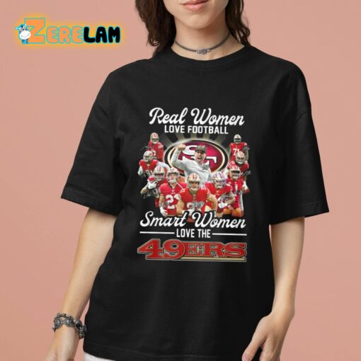 Real Women Love Football Smart Women Love The 49ers Shirt