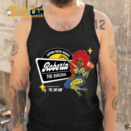 Sapphira Cristal Presents Roberta The Builder Shirt